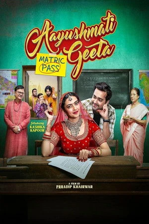 Aayushmati Geeta Matric Pass 2024 Hindi Dual Audio WEB-DL 720p - 480p - 1080p